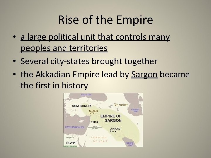 Rise of the Empire • a large political unit that controls many peoples and