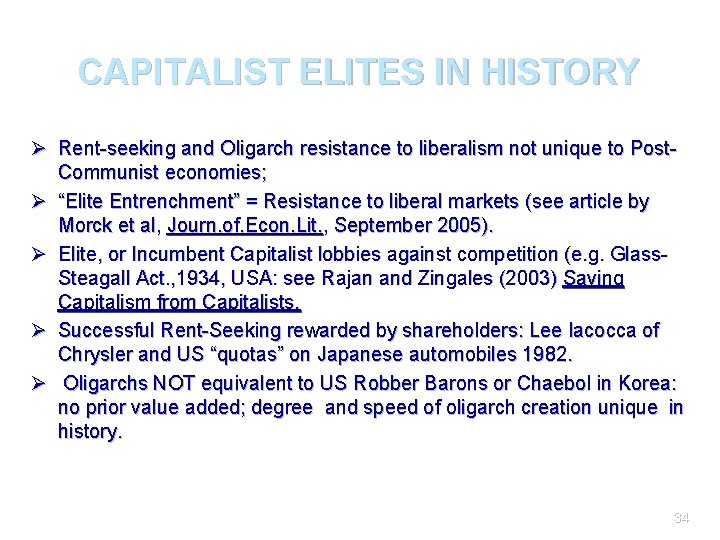 CAPITALIST ELITES IN HISTORY Ø Rent-seeking and Oligarch resistance to liberalism not unique to
