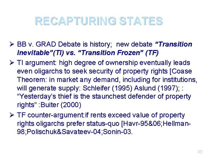 RECAPTURING STATES Ø BB v. GRAD Debate is history; new debate “Transition Inevitable”(TI) vs.