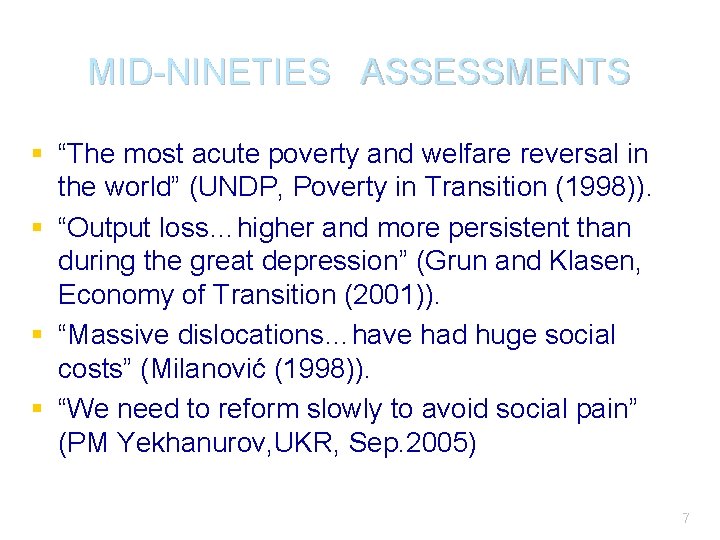 MID-NINETIES ASSESSMENTS § “The most acute poverty and welfare reversal in the world” (UNDP,