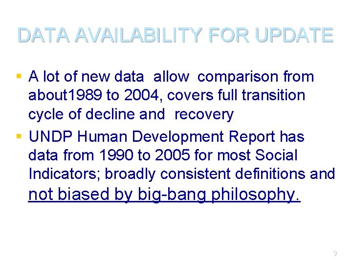 DATA AVAILABILITY FOR UPDATE § A lot of new data allow comparison from about