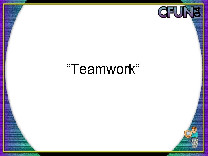 “Teamwork” 