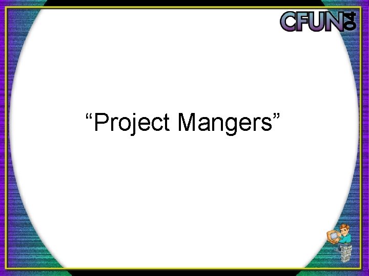 “Project Mangers” 