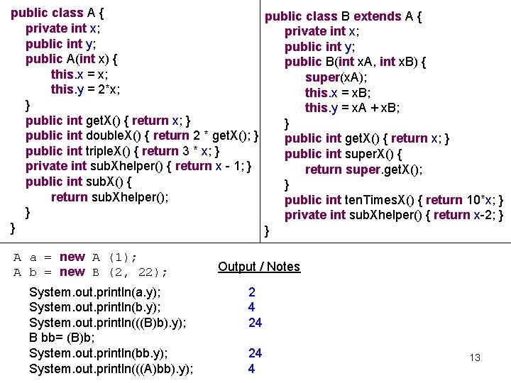 public class A { public class B extends A { private int x; public