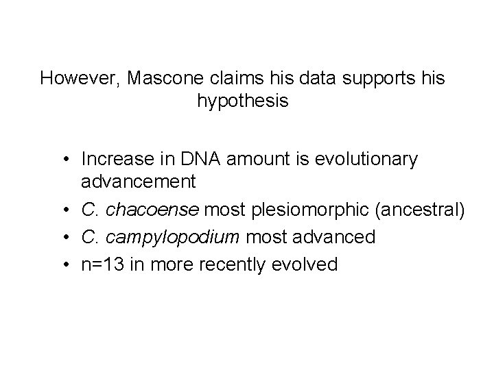 However, Mascone claims his data supports his hypothesis • Increase in DNA amount is