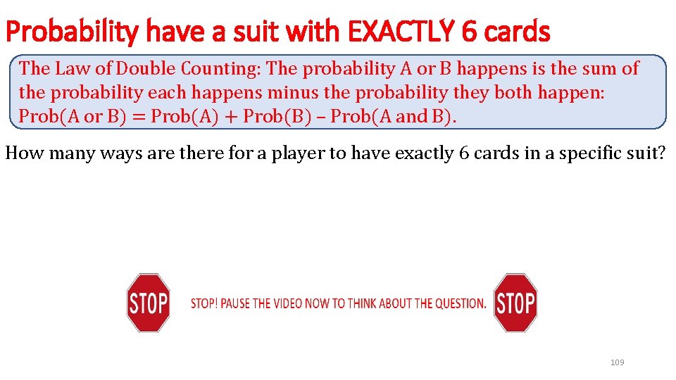 Probability have a suit with EXACTLY 6 cards The Law of Double Counting: The