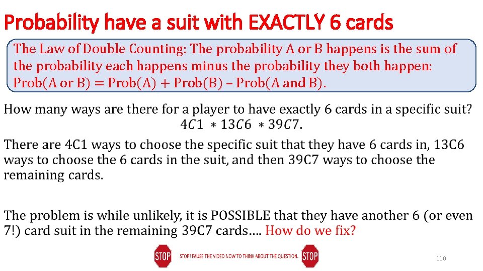 Probability have a suit with EXACTLY 6 cards • The Law of Double Counting: