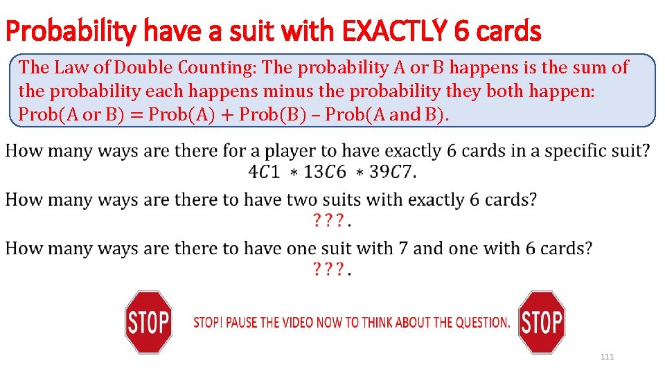 Probability have a suit with EXACTLY 6 cards • The Law of Double Counting:
