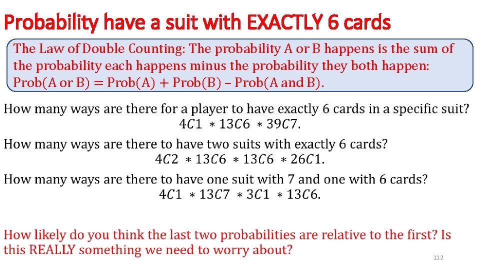 Probability have a suit with EXACTLY 6 cards • The Law of Double Counting:
