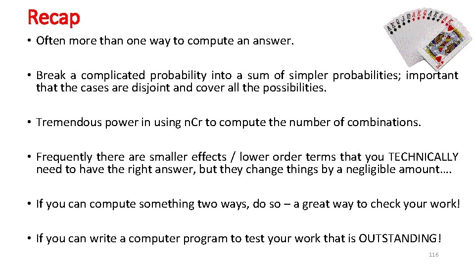 Recap • Often more than one way to compute an answer. • Break a
