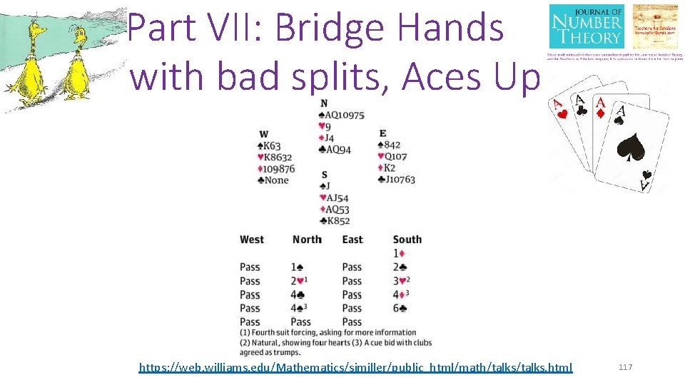 Part VII: Bridge Hands with bad splits, Aces Up https: //web. williams. edu/Mathematics/sjmiller/public_html/math/talks. html
