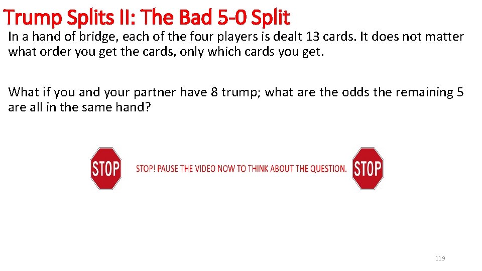 Trump Splits II: The Bad 5 -0 Split In a hand of bridge, each
