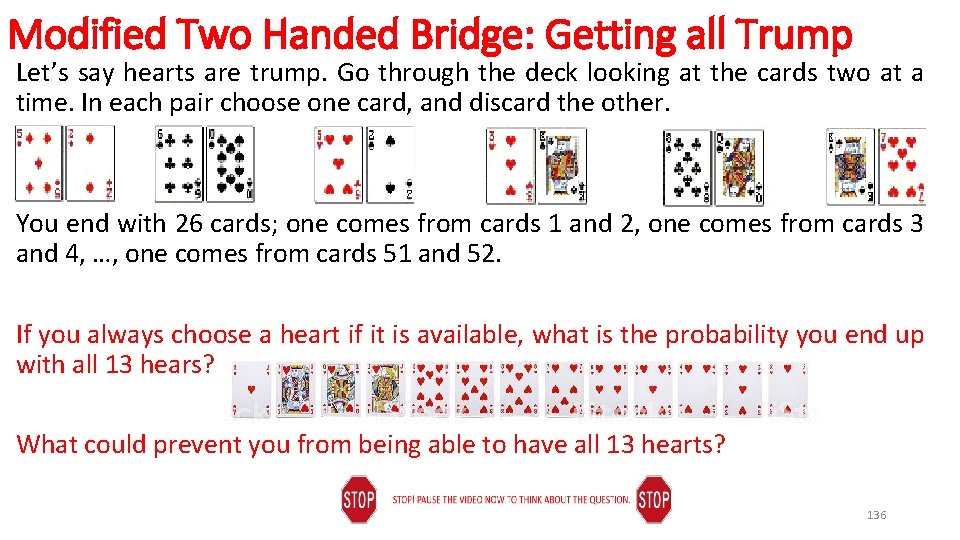 Modified Two Handed Bridge: Getting all Trump Let’s say hearts are trump. Go through