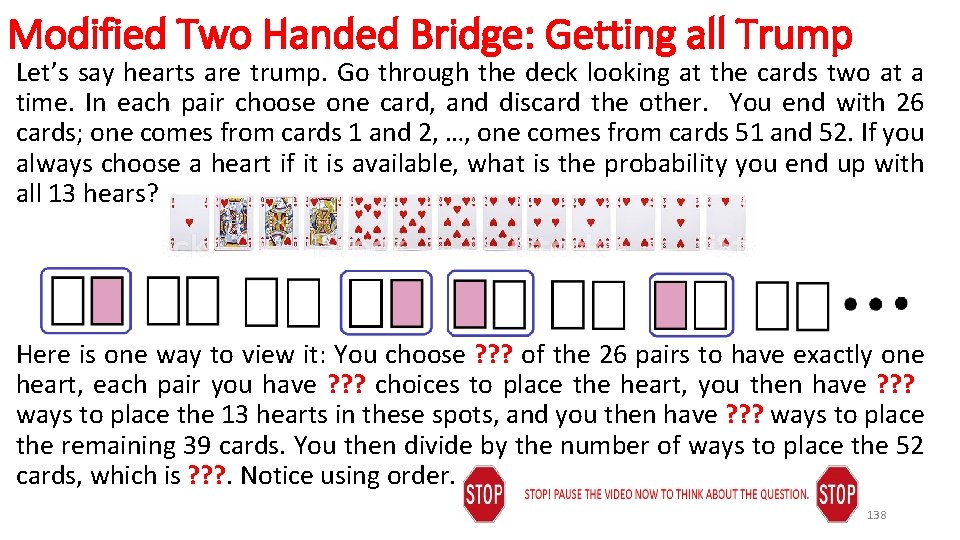 Modified Two Handed Bridge: Getting all Trump Let’s say hearts are trump. Go through