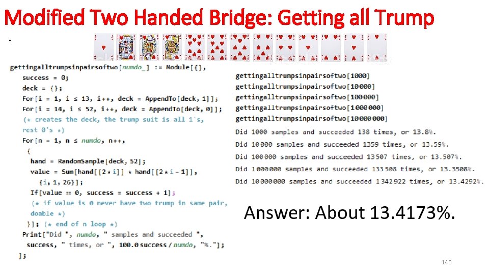 Modified Two Handed Bridge: Getting all Trump. 140 