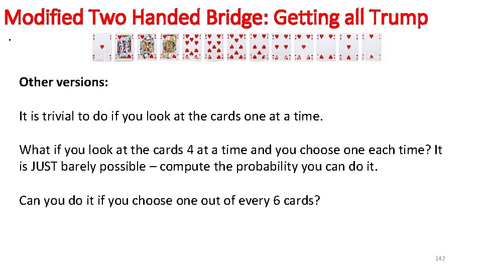 Modified Two Handed Bridge: Getting all Trump. Other versions: It is trivial to do