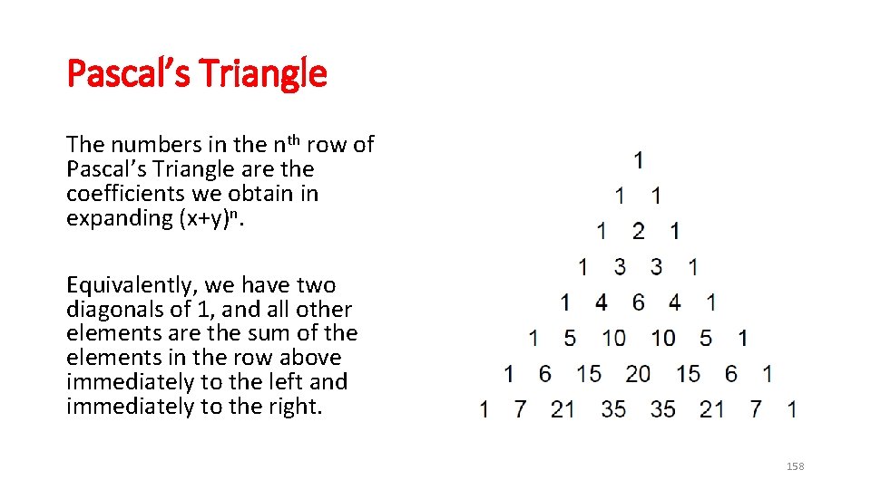 Pascal’s Triangle The numbers in the nth row of Pascal’s Triangle are the coefficients