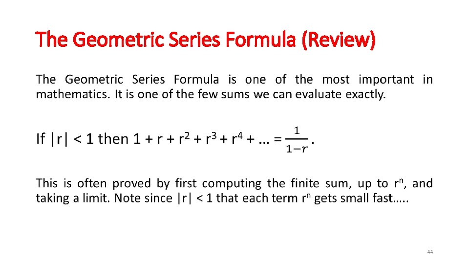 The Geometric Series Formula (Review) • 44 