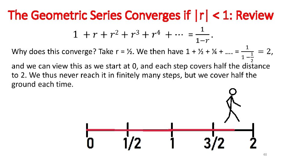 The Geometric Series Converges if |r| < 1: Review • 48 