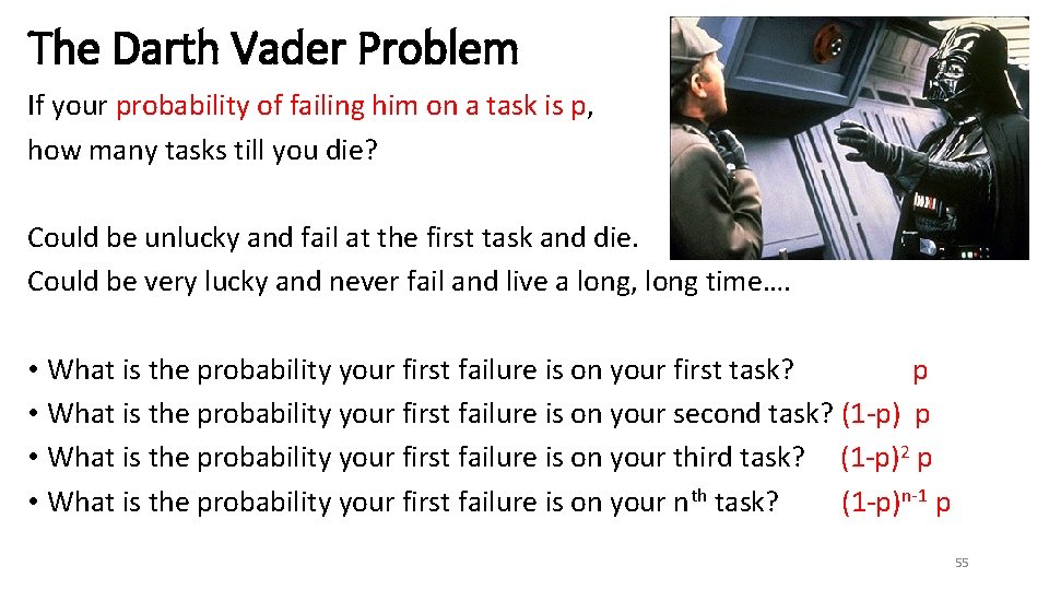 The Darth Vader Problem If your probability of failing him on a task is