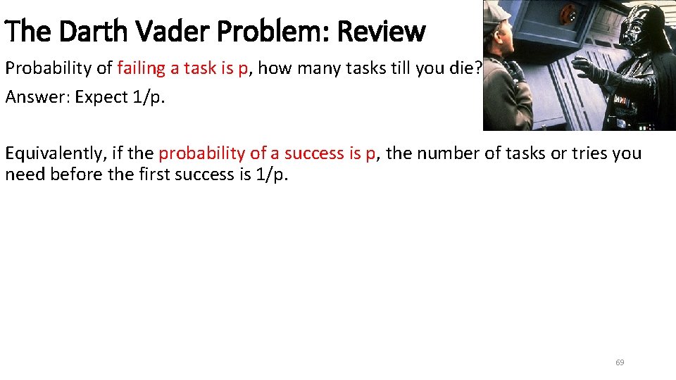 The Darth Vader Problem: Review Probability of failing a task is p, how many