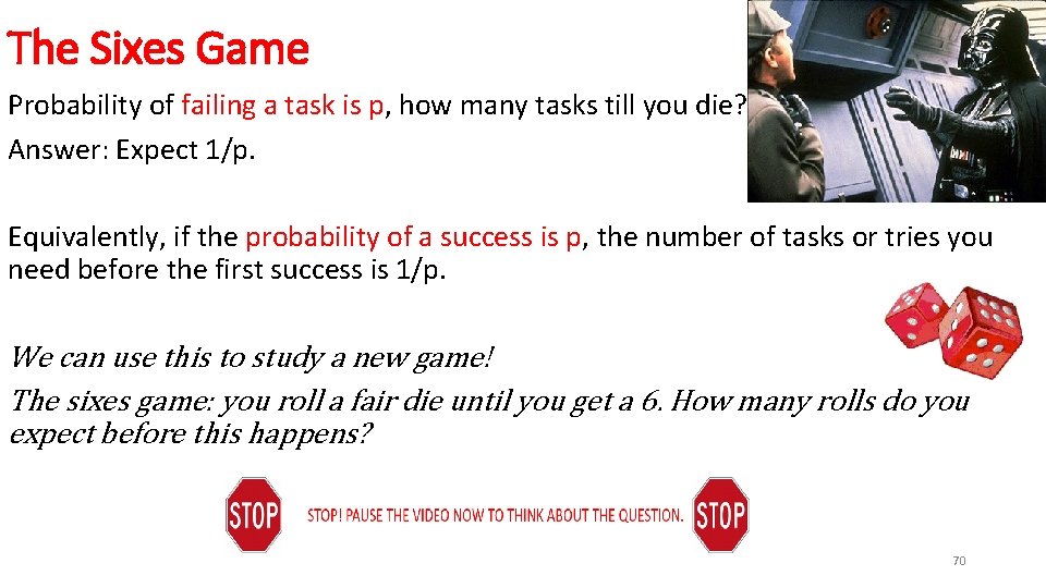 The Sixes Game Probability of failing a task is p, how many tasks till