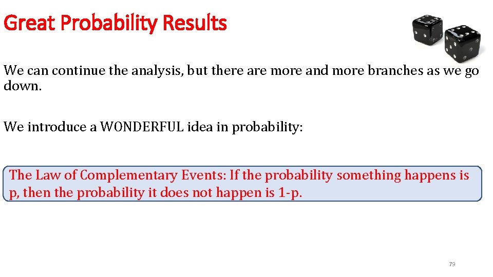 Great Probability Results We can continue the analysis, but there are more and more