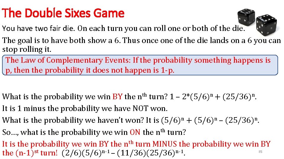The Double Sixes Game You have two fair die. On each turn you can