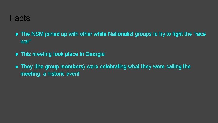 Facts ● The NSM joined up with other white Nationalist groups to try to