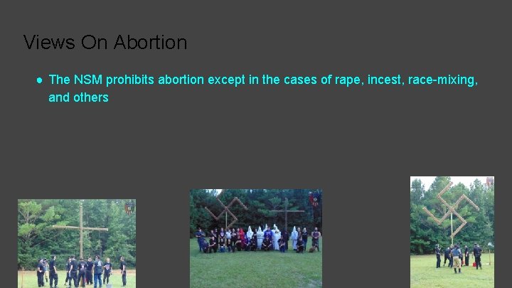 Views On Abortion ● The NSM prohibits abortion except in the cases of rape,