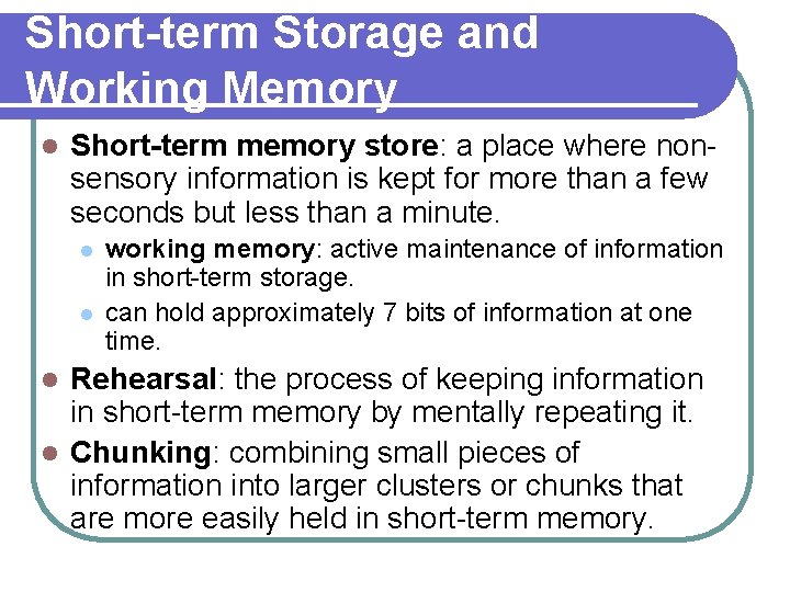 Short-term Storage and Working Memory l Short-term memory store: a place where nonsensory information Short-term Storage and Working Memory l Short-term memory store: a place where nonsensory information