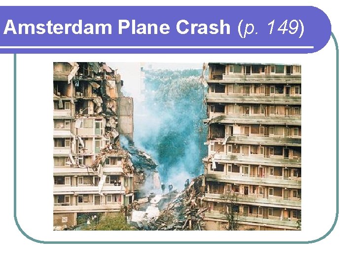 Amsterdam Plane Crash (p. 149) Amsterdam Plane Crash (p. 149)