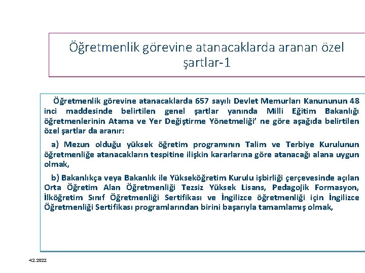 Öğretmenlik görevine atanacaklarda aranan özel şartlar-1 Öğretmenlik görevine atanacaklarda 657 sayılı Devlet Memurları Kanununun