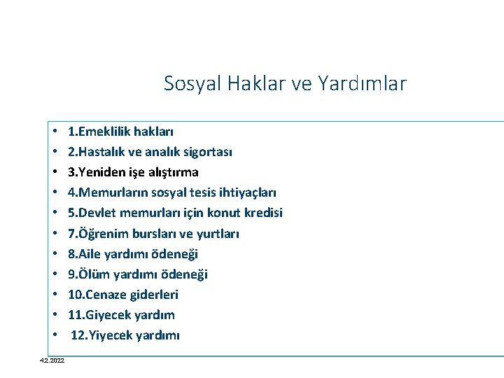 Sosyal Haklar ve Yardımlar • • • 4. 2. 2022 1. Emeklilik hakları 2.