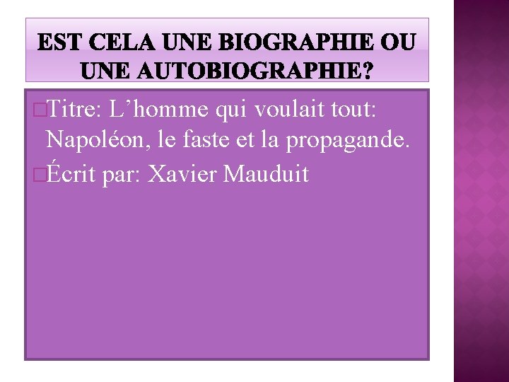 �Titre: L’homme qui voulait tout: Napoléon, le faste et la propagande. �Écrit par: Xavier