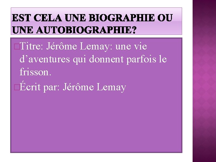 �Titre: Jérôme Lemay: une vie d’aventures qui donnent parfois le frisson. �Écrit par: Jérôme