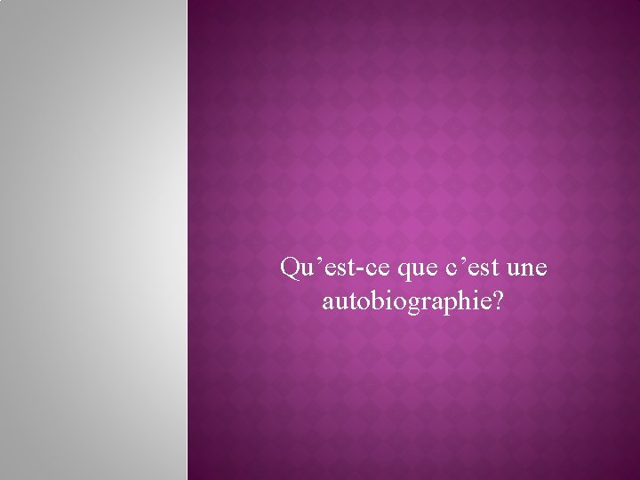 Qu’est-ce que c’est une autobiographie? 