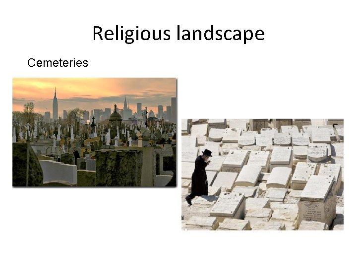 Religious landscape Cemeteries 