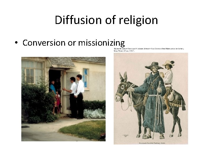 Diffusion of religion • Conversion or missionizing 