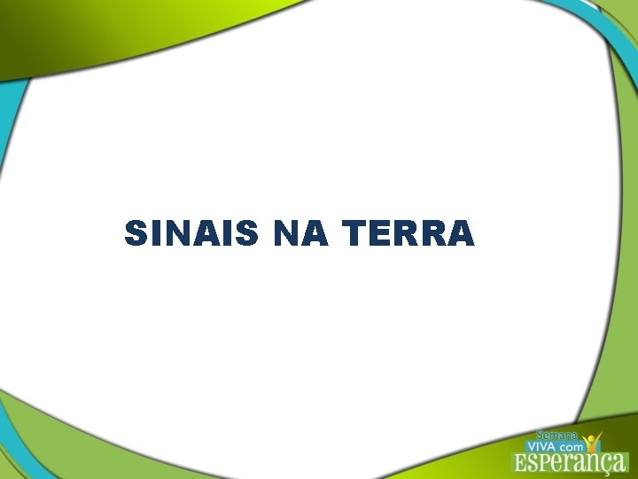 SINAIS NA TERRA 