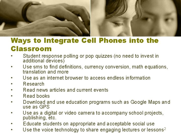 Ways to Integrate Cell Phones into the Classroom • • • Student response polling