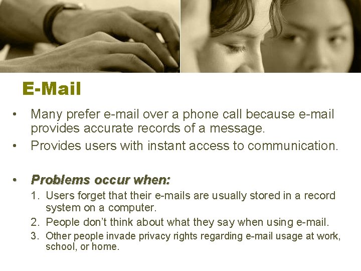 E-Mail • • Many prefer e-mail over a phone call because e-mail provides accurate