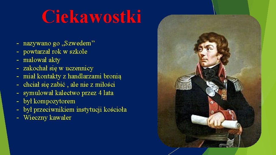 Ciekawostki - nazywano go „Szwedem” powtarzał rok w szkole malował akty zakochał się w