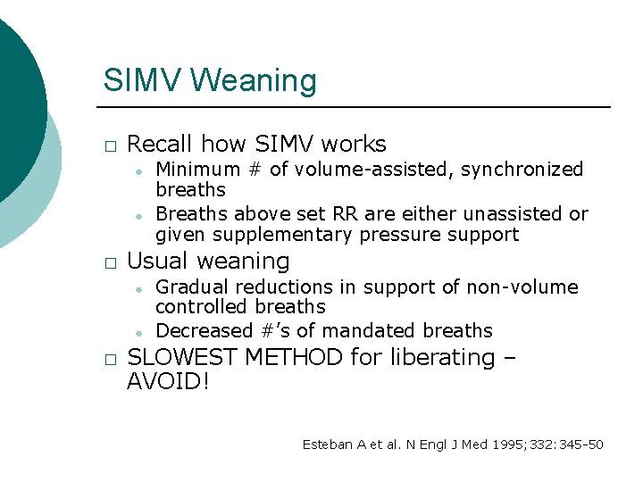 SIMV Weaning � Recall how SIMV works ● ● � Usual weaning ● ●