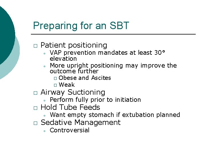 Preparing for an SBT � Patient positioning ● ● � Airway Suctioning ● �