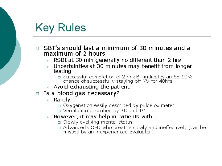 Key Rules � SBT’s should last a minimum of 30 minutes and a maximum