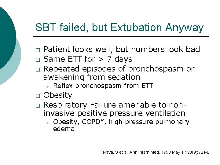 SBT failed, but Extubation Anyway � � � Patient looks well, but numbers look