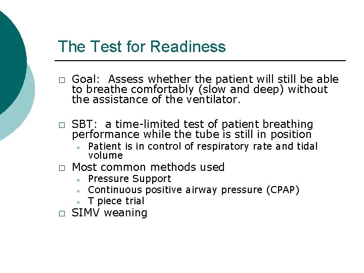 The Test for Readiness � � Goal: Assess whether the patient will still be