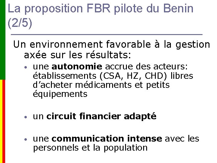 La proposition FBR pilote du Benin (2/5) Un environnement favorable à la gestion axée