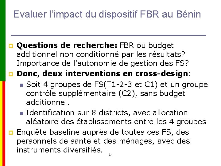 Evaluer l’impact du dispositif FBR au Bénin p p p Questions de recherche: FBR